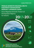 Produk Domestik Regional Bruto Menurut Lapangan Usaha Kabupaten Karanganyar 2017-2021